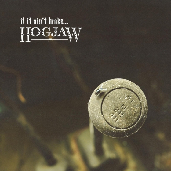 HOGJAW - If It Ain`t Broke" (2013) Hogjaw5_large
